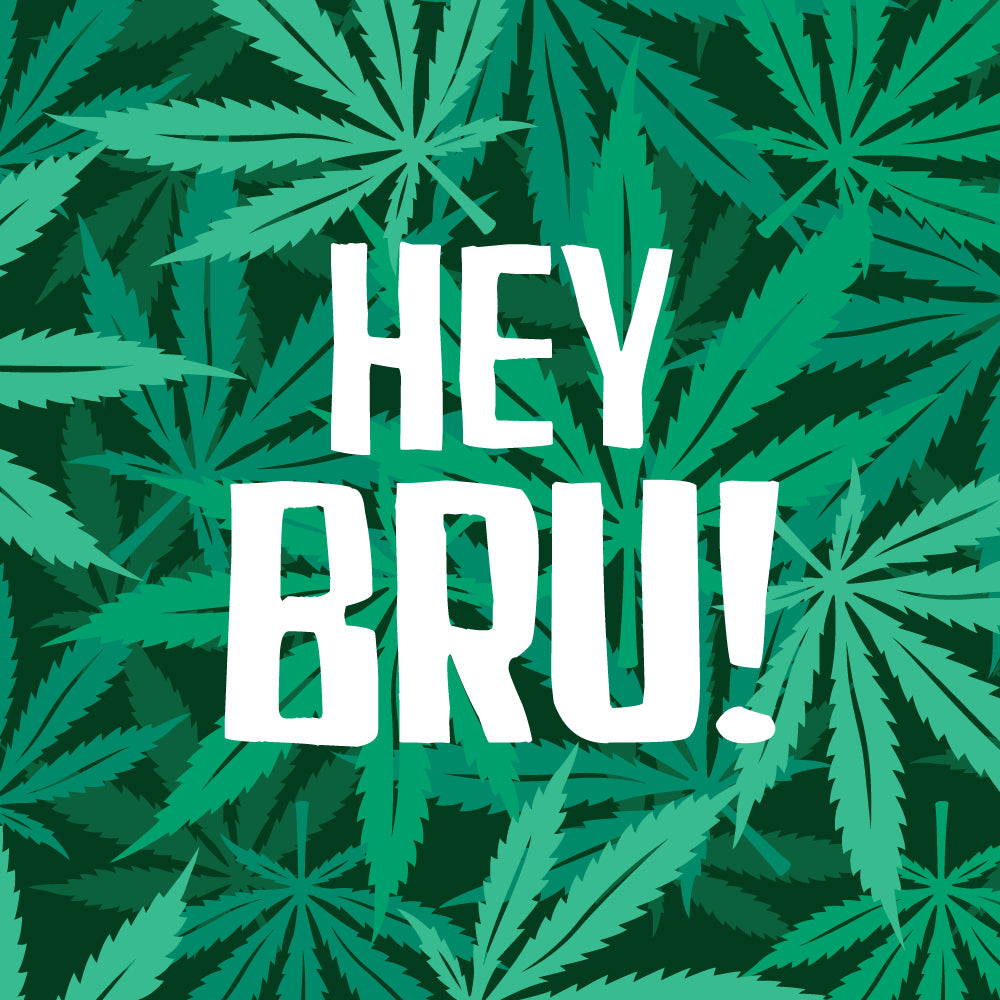 HEY BRU!