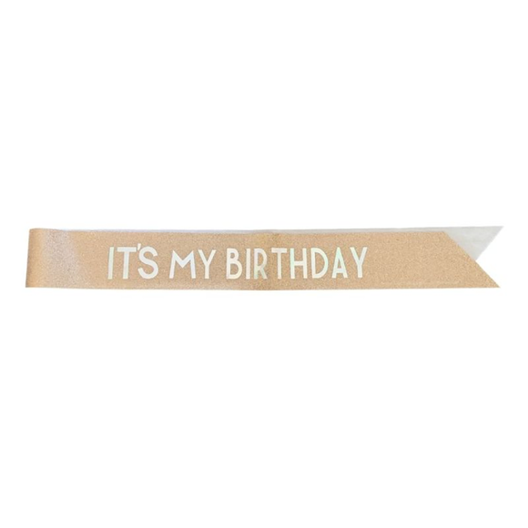 SASH SATIN IT'S MY BIRTHDAY ROSE GOLD