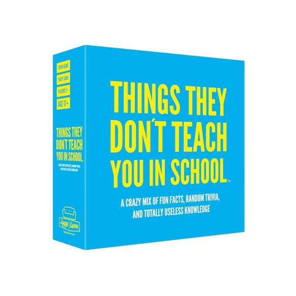 GAME THINGS THEY DON'T TEACH YOU IN SCHOOL