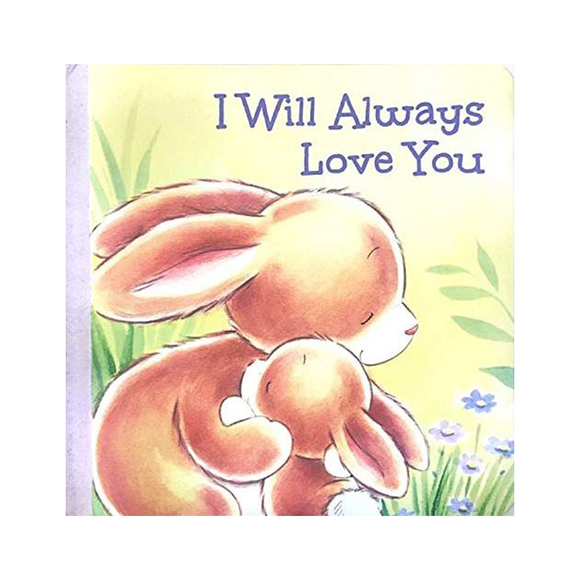 BOOK PADDED I WILL ALWAYS LOVE YOU