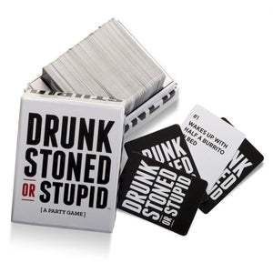 DRUNK STONED OR STUPID