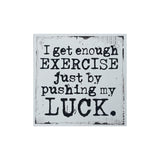 MAGNET WITH SAYING EXERCISE LUCK